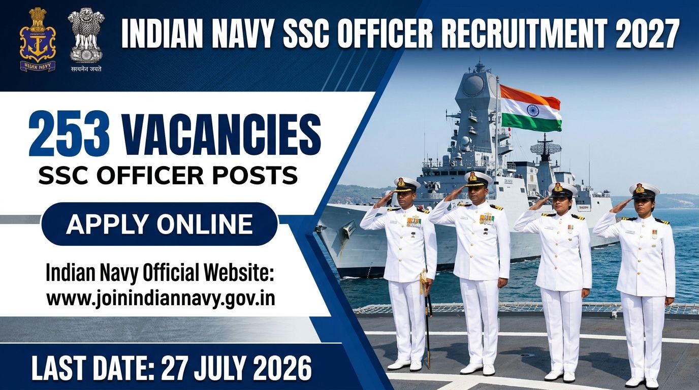 Indian Navy SSC Officer Recruitment 2027 Notification for 253 Vacancies Apply Online Before 27 July 2026
