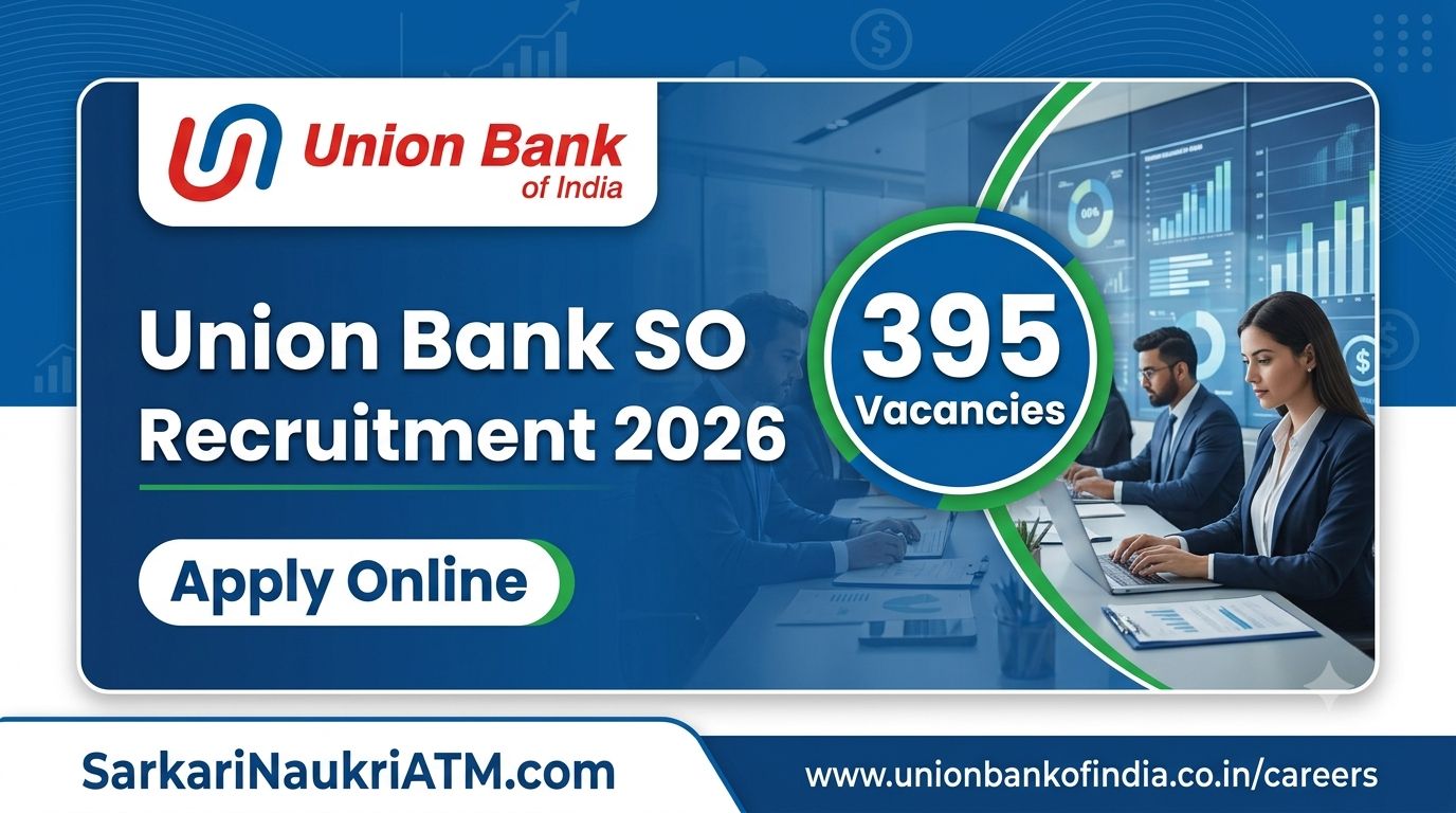 Union Bank SO Recruitment 2026 Notification for 395 Specialist Officer Vacancies
